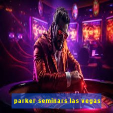 parker seminars las vegas