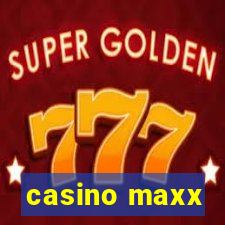 casino maxx