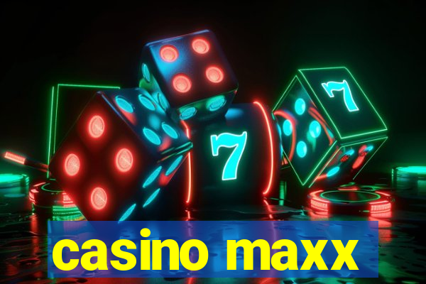 casino maxx