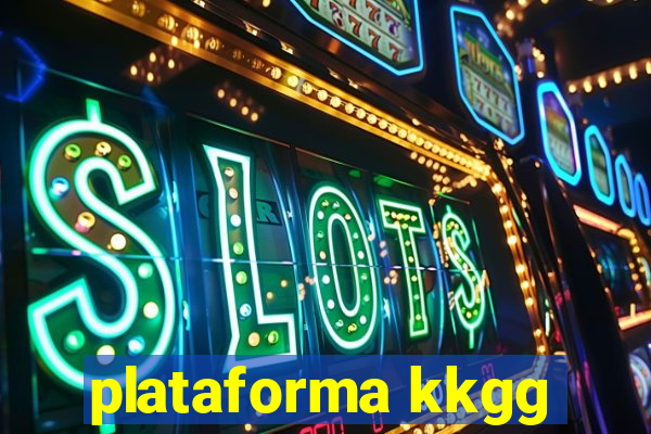 plataforma kkgg