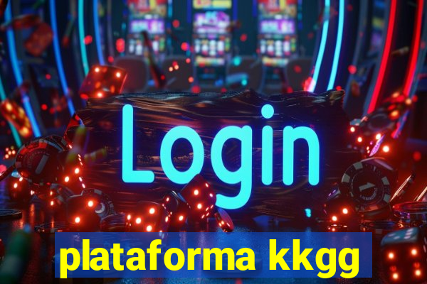 plataforma kkgg