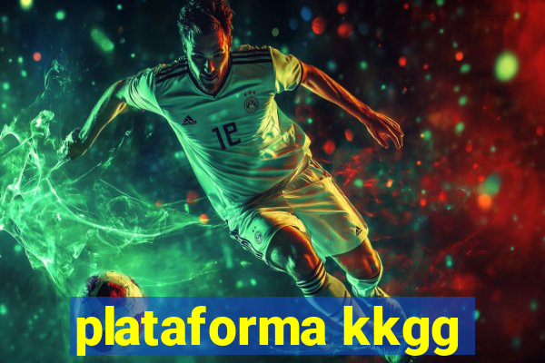 plataforma kkgg