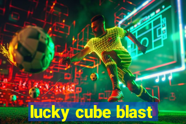 lucky cube blast