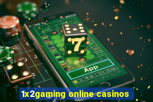 1x2gaming online casinos