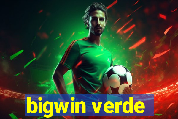 bigwin verde