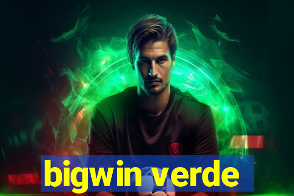 bigwin verde