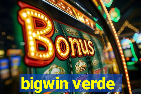 bigwin verde