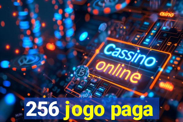 256 jogo paga