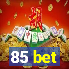 85 bet