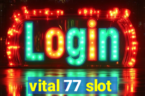 vital 77 slot