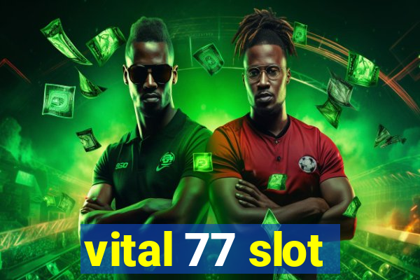 vital 77 slot