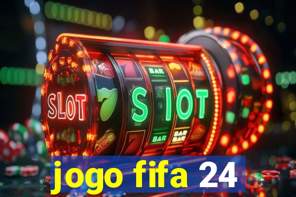 jogo fifa 24