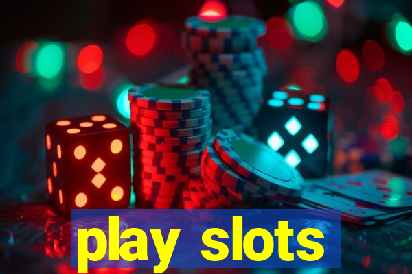 play slots