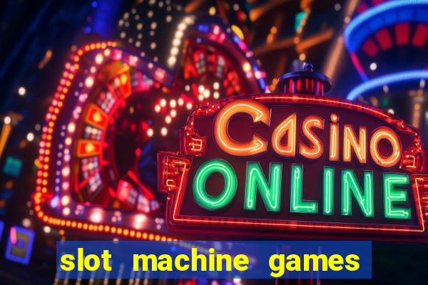 slot machine games to download