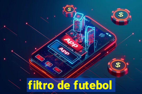 filtro de futebol