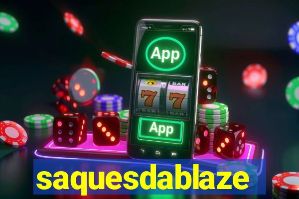 saquesdablaze