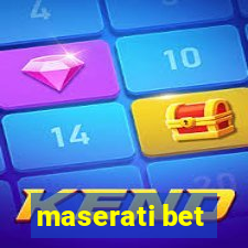 maserati bet