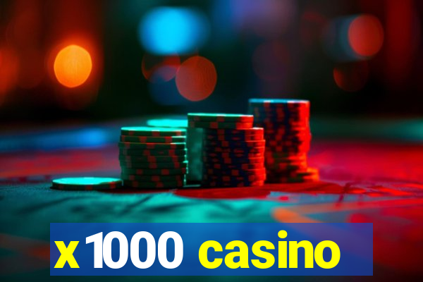 x1000 casino