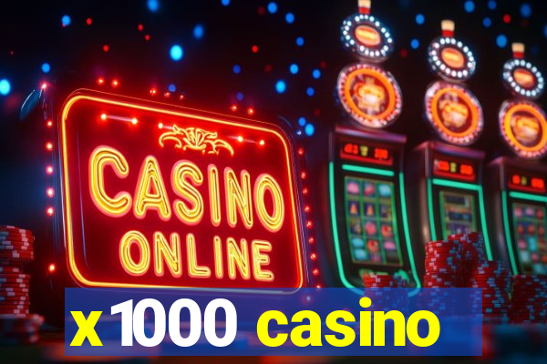 x1000 casino