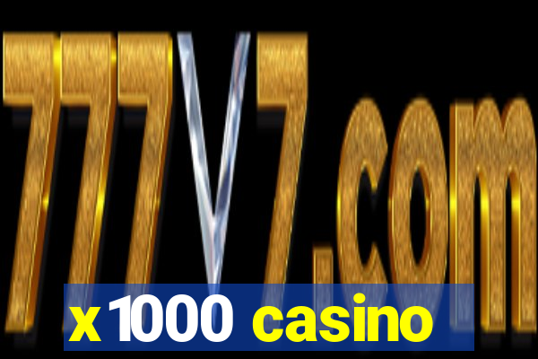 x1000 casino