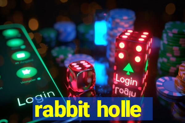 rabbit holle