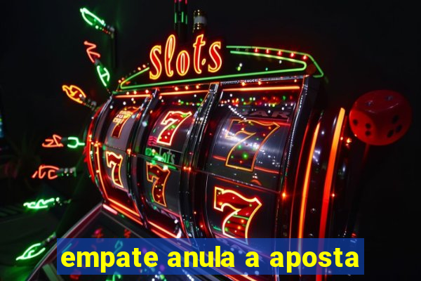 empate anula a aposta