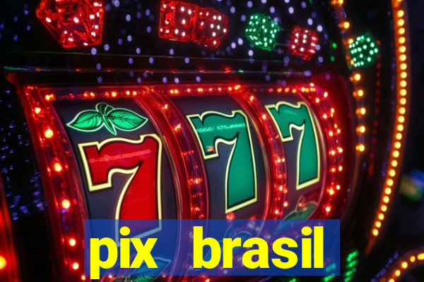 pix brasil entretenimento esportivo