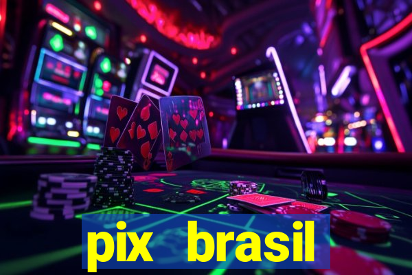 pix brasil entretenimento esportivo