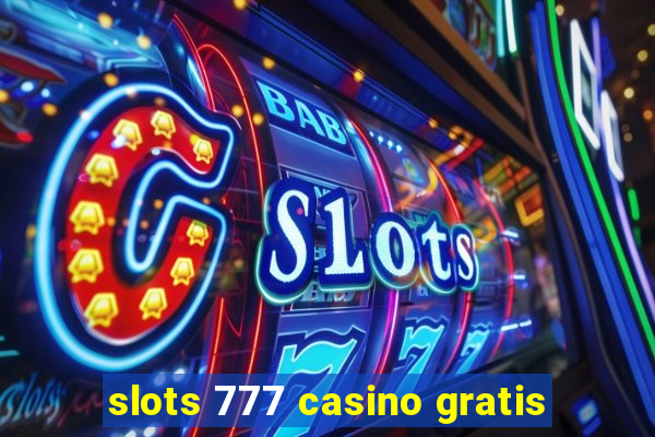 slots 777 casino gratis