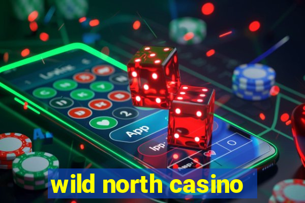 wild north casino