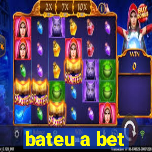 bateu a bet