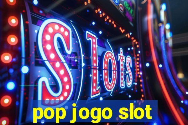 pop jogo slot