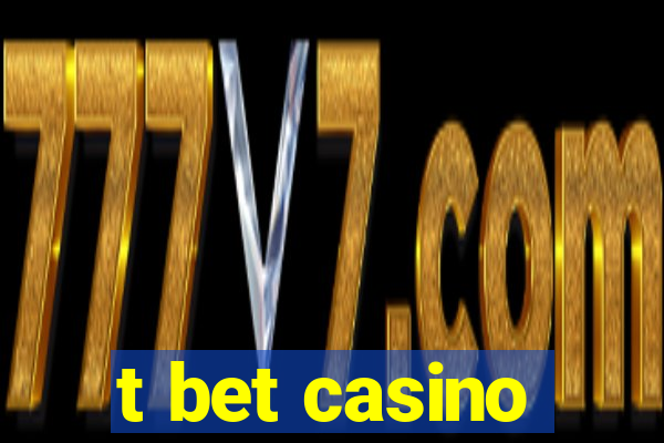 t bet casino