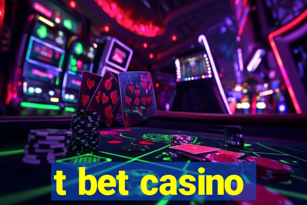 t bet casino