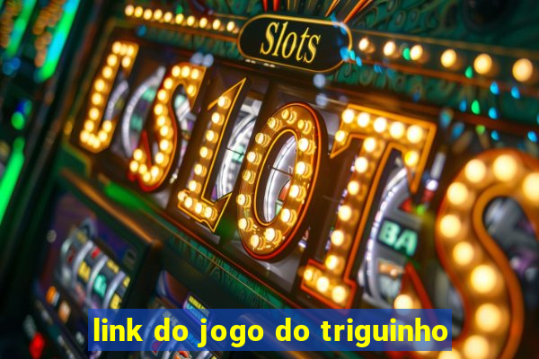 link do jogo do triguinho