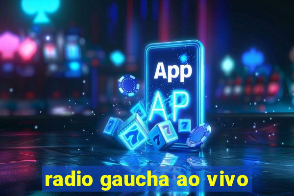 radio gaucha ao vivo