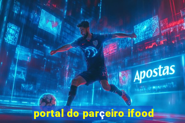 portal do parçeiro ifood