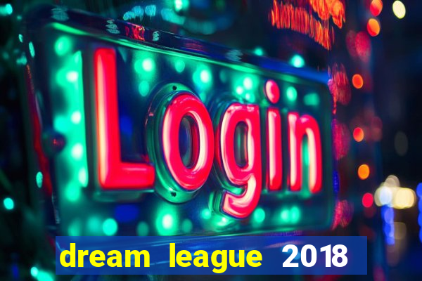 dream league 2018 dinheiro infinito