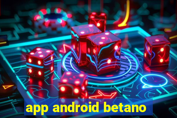 app android betano