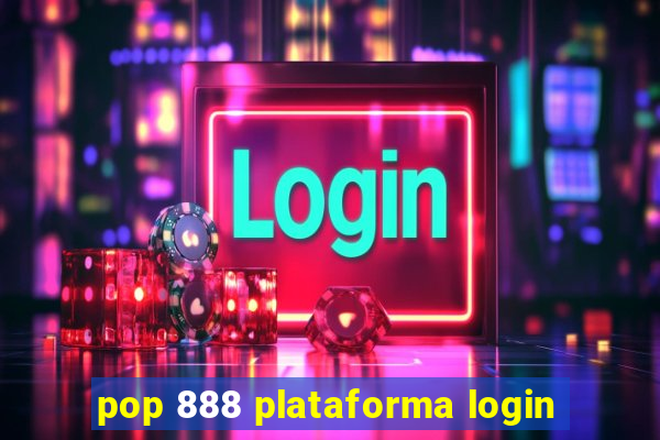 pop 888 plataforma login