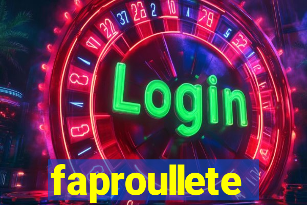 faproullete