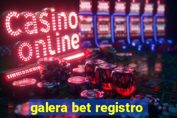 galera bet registro