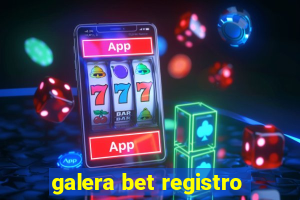 galera bet registro