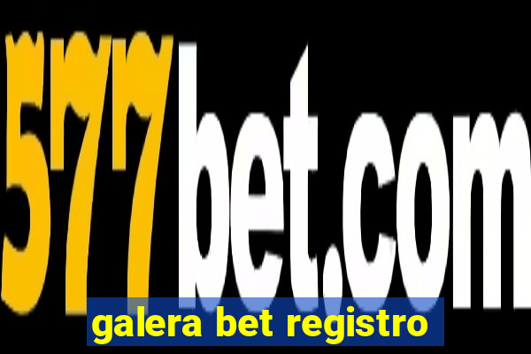 galera bet registro