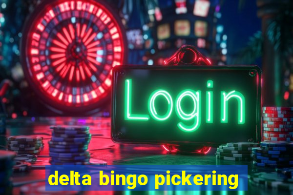 delta bingo pickering