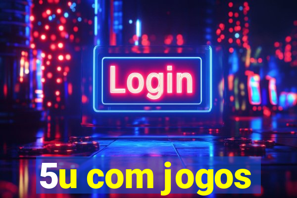 5u com jogos