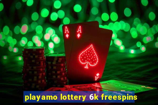 playamo lottery 6k freespins