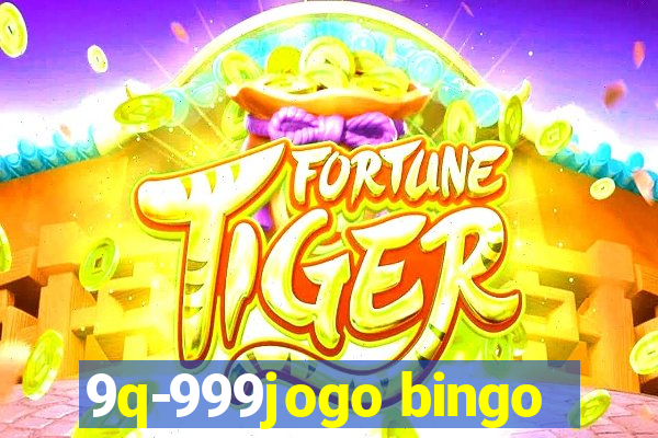 9q-999jogo bingo