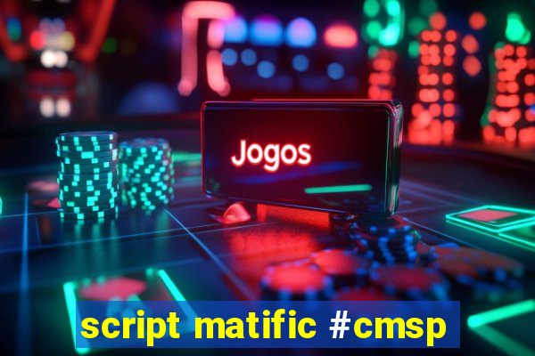 script matific #cmsp