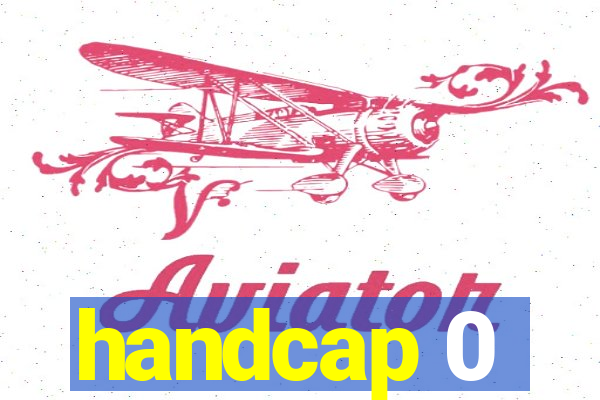 handcap 0